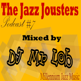 The Jazz Jousters - Podcast #7 by DJ Mr Lob