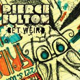 Pierce Fulton - Get Weird 006 (Live from Love & War Tour)