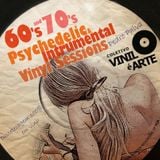 60's and 70's Psichedelic and Instrumental Vinyl Sessions