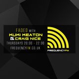 Faded with Kuki Keaton & Craig Nice - Frequency FM - Thursday 12th November 2015