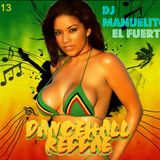 DANCEHALL 2013 °°° DJ MANUELITO EL FUERTE °°°