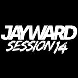 Jayward Presents: Jayward in the Sessions 014