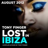 LOST IN IBIZA - August 2012 - Mixed by Tony Finger