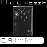 Thrumcast 019 - Noah Pred