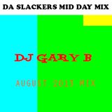 Da Slackers Mid Day Mix - August 2013 Mix