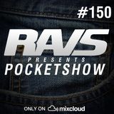 RAvS presents POCKETSHOW #150