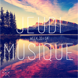 Jeudi Musique // Week 33.14 by Zic Zag