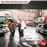 Hyp 085: 2nd Drop Records
