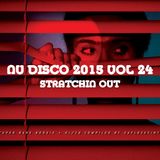 NU DISCO 2015 VOL 24 - STRETCHIN OUT