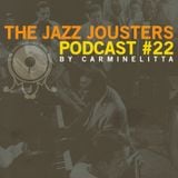 The Jazz Jousters podcast #22 by Carminelitta