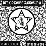 Beck´S House RadioShow - Episode #003