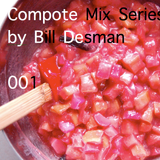 Compote Mix Series by Bill Desman - Compote 001