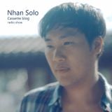 Nhan Solo - Cassette blog radio show