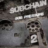 Subchain - Sub Pressure # 2