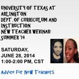 Webinar: Advice for New Teachers from UT Arlington Graduates, June 28, 2014