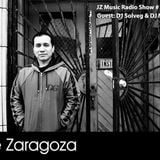 Jose Zaragoza - JZ Music Radio Show # 11 with Special Guest DJ Solveg & DJ Nico
