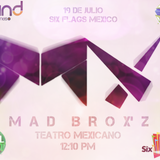 Mad Brox'z - Live in Six Flags México - 19 July 2014