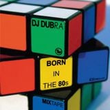 Born In The 80's Mixtape