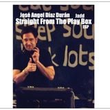 José Angel Díaz Durán - Straight From The Play Box
