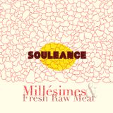 SOULEANCE - Millésimes & Fresh Raw Meat
