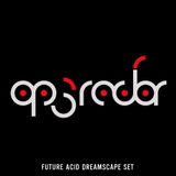 Op3rador - Future Acid Dreamscape Set