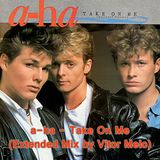 a-ha - Take On Me ( Extended Mix by Vitor Melo)