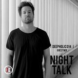 ► DEEPHOLIC 014 │ NIGHT TALK