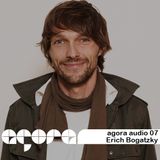 Agora Audio 07 - ERICH BOGATZKY