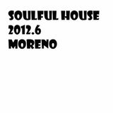 Soulful House 2012.6 Moreno