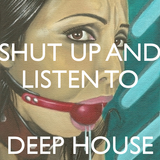 shut up and listen to deep house part 7