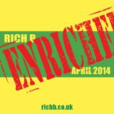 Rich B Enriched Podcast April 2014