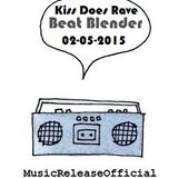 Kiss Does Rave-Beat Blender-02-05-2015