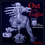 Out ov the Coffin: April 2016 Episode