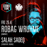 STEREOTYPE #5 w/ Robag Wruhme & Salah Sadeq (Salah's Opening Set) 25 April 2014