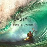 DASTY - WELCOME TO WORLD