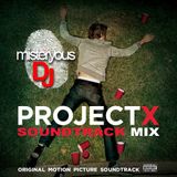 Project X (SOUNDTRACK MIX )