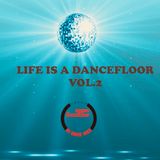 Life is a Dancefloor Vol.2