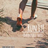 Run It! Dancehall Mix!