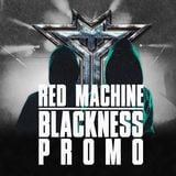 RED MACHINE - BLACKNESS PROMO