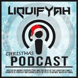 Liquifyah Xmas Podcast (Hosted by Modify Perspective & All the Liquifyah Family) + Best of 2015 Mix