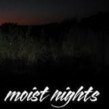 Insufferable Mixes: MOIST NIGHTS