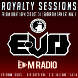 Royalty Sessions Feat E-VO | Aired 10-31-14 | RS0003 | My EDM Radio