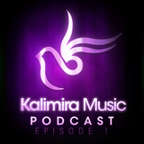 The Kalimira Music Podcast EP01 (Mixed By Mark State)