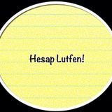Hesap Lutfen!!!