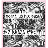THE MOSKALUS MIX SERIES #7: Braga Circuit