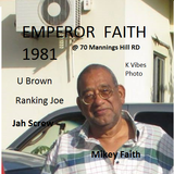 EMPEROR FAITH @ 70 Mannings Hill Road (UBrown & Ranking Joe + Mikey Faith ) DB #01