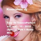 Kosvanec dj. - Tour de TrancePerfect xxt vol.10-2015 (Special FUN 1 Radio Mix)