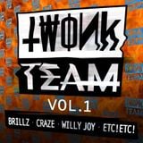 Craze & Brillz & ETC!ETC! & Willy Joy - Twonk Team Vol.1 - 24.04.2013