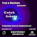 Dj Trax and Nucleus-Catch A Groove 6-Jungletrain 21.03.12