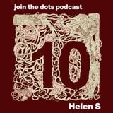 Join The Dots #10 // Helen S